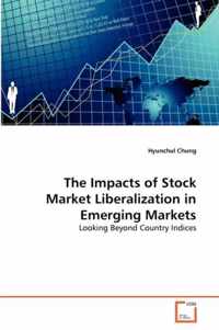 The Impacts of Stock Market Liberalization in Emerging Markets