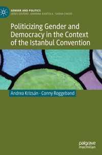 Politicizing Gender and Democracy in the Context of the Istanbul Convention