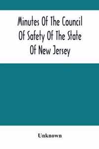 Minutes Of The Council Of Safety Of The State Of New Jersey