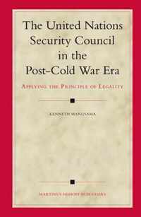 The United Nations Security Council in the Post-Cold War Era: Applying the Principle of Legality