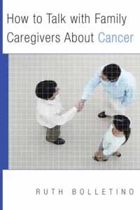 How to Talk with Family Caregivers About Cancer