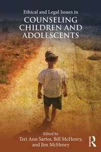 Ethical and Legal Issues in Counseling Children and Adolescents