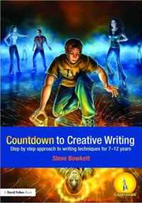 Countdown to Creative Writing: Step by Step Approach to Writing Techniques for 7-12 Years