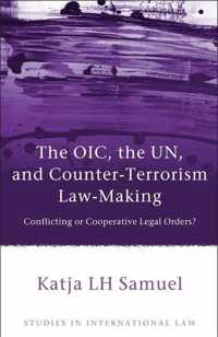 Oic, The Un, And Counter-Terrorism Law-Making