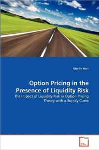 Option Pricing in the Presence of Liquidity Risk