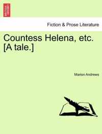 Countess Helena, Etc. [A Tale.]