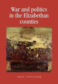 War and Politics in the Elizabethan Counties