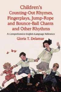 Children's Counting-out Rhymes, Fingerplays, Jump-rope and Bounce-ball Chants and Other Rhythms