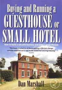 Buying and Running a Guesthouse or Small Hotel: 2nd edition: How to Build a V.