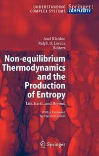 Non-Equilibrium Thermodynamics and the Production of Entropy: Life, Earth, and Beyond