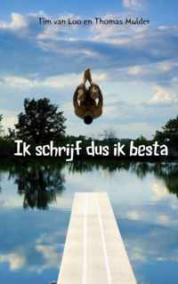 Ik schrijf dus ik besta - Thomas Mulder, Tim van Loo - Paperback (9789402128680)