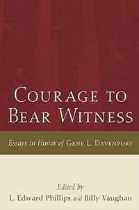 Courage to Bear Witness