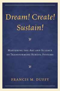 Dream! Create! Sustain!