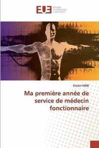 Ma premiere annee de service de medecin fonctionnaire