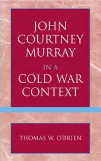 John Courtney Murray in a Cold War Context