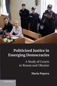 Politicized Justice in Emerging Democracies