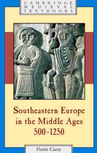 Southeastern Europe In The Middle Ages, 500-1250