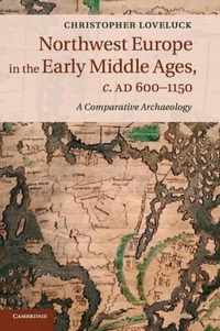 Northwest Europe In The Early Middle Ages, C. Ad 600-1150