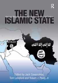 The New Islamic State: Ideology, Religion and Violent Extremism in the 21st Century