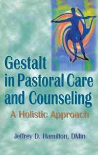 Gestalt in Pastoral Care and Counseling