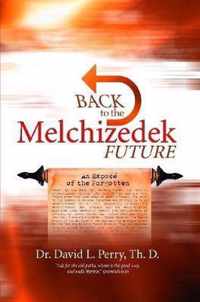 Back to the Melchizedek Future