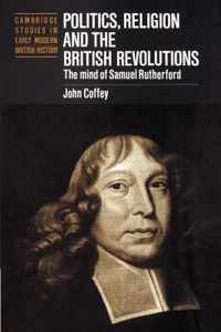 Politics, Religion and the British Revolutions