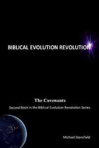 The Covenants Second Book in the Biblical Evolution Revolution Series