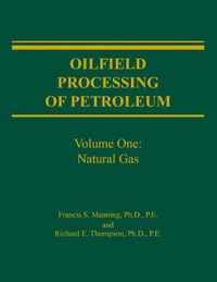 Oilfield Processing of Petroleum Volume 1