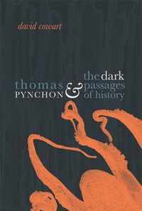 Thomas Pynchon and the Dark Passages of History