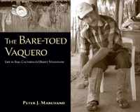 The Bare-Toed Vaquero: Life in Baja California's Desert Mountains