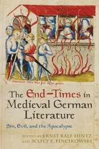 The EndTimes in Medieval German Literature  Sin, Evil, and the Apocalypse