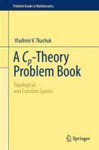 A Cp-Theory Problem Book: Topological and Function Spaces