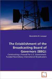 The Establishment of the Broadcasting Board of Governors (BBG)