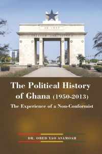 The Political History of Ghana (1950-2013)