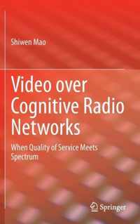 Video over Cognitive Radio Networks