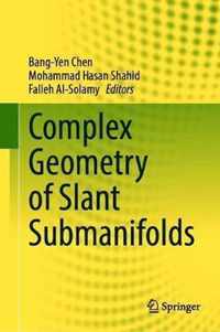 Complex Geometry of Slant Submanifolds