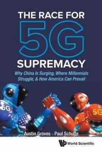 The Race for 5G Supremacy