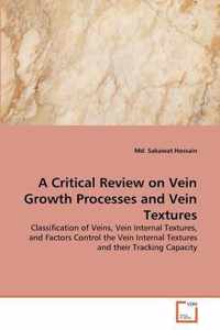 A Critical Review on Vein Growth Processes and Vein Textures