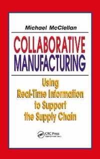 Collaborative Manufacturing: Using Real-Time Information to Support the Supply Chain