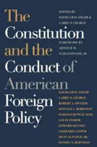 The Constitution and the Conduct of American Foreign Policy