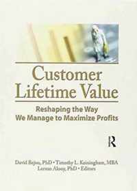 Customer Lifetime Value: Reshaping the Way We Manage to Maximize Profits