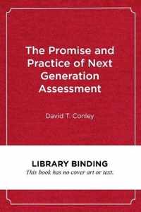 The Promise and Practice of Next Generation Assessment