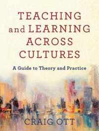 Teaching and Learning across Cultures - A Guide to Theory and Practice