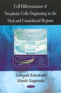 Cell Differentiation of Neoplastic Cells Originating in the Oral & Craniofacial Regions