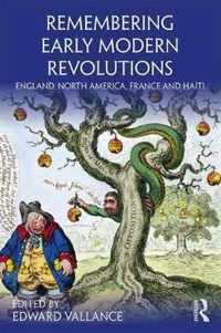 Remembering Early Modern Revolutions: England, North America, France and Haiti