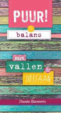 PUUR! in balans  -   Met vallen en opstaan