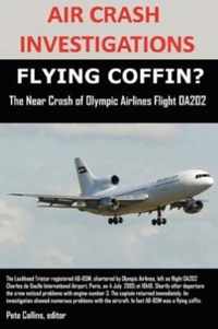 AIR CRASH INVESTIGATIONS, FLYING COFFIN? The Near Crash of Olympic Airlines Flight OA202