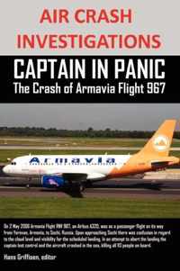 AIR CRASH INVESTIGATIONS CAPTAIN IN PANIC The Crash of Armavia Flight 967