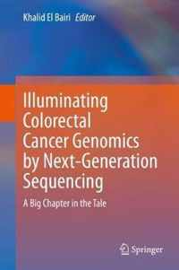 Illuminating Colorectal Cancer Genomics by Next-Generation Sequencing