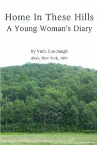 Home In These Hills - A Young Woman's Diary